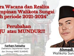 “Antara Wacana dan Realita kepemimpinan Walikota Sungai Penuh Periode 2021-2024 (Perubahan MAJU atau MUNDUR..!!!)”