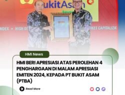 HMI beri Apresiasi atas Perolehan 4 Penghargaan di Malam Apresiasi Emiten 2024, kepada PT Bukit Asam (PTBA)